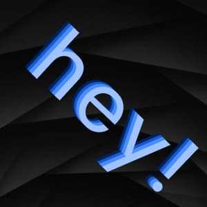 Niebieski napis hey na czarnym tle